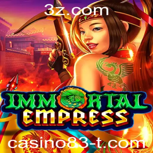 ImmortalEmpress: A Nova Sensação do Casino83